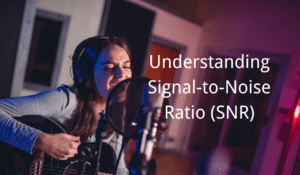 Comprendre le rapport signal/bruit (RSB) dans les capsules de microphones à électret